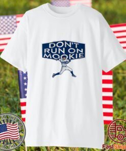 Don't Run on Mookie Betts 2023 Shirt