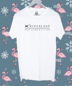 Elon Musk Hyperloop Pod Competition Tee Shirt