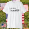 Everybody Loves They Them 2023 Shirt