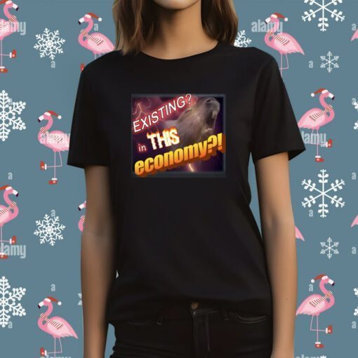 Existing In This Economy Meme T-Shirt