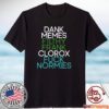 Fractalcounty Dank Memes Filthy Frank Clorox Fuck Normies Classic Shirt