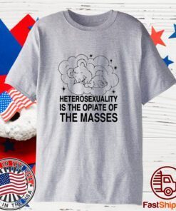 Goodshirts Heterosexuality Is The Opiate Of The Masses Classic Shirt