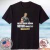Goofyahhtees Never Back Down Shirt