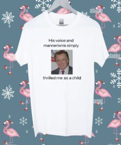 His Voice And Mannerisms Simply TShirt