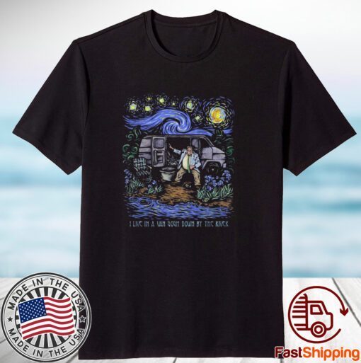 I Live In A Van Gogh Down By The River 2023 Shirt