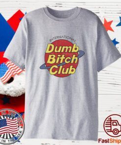 International Dumb Bitch Club 2023 shirt