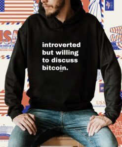 Introverted But Willing To Discuss Bitcoin T-Shirt