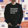 Introverted But Willing To Discuss Bitcoin T-Shirt