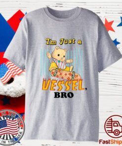 Jmcgg I'm Just A Vessel Bro 2023 Shirt