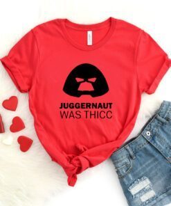 Juggernaut Was Thicc Classic Shirt