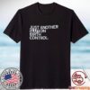 Just Another Slut On Birth Control T-Shirt