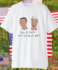 Kevin and Bean still on kroq 1067 art design Limited shirt