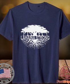 Lahaina Strong, Wildfire Disaster Relief Donation 2023 shirt