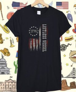 Listless Vessel Trump 2024 TShirt