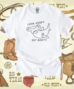 Look Goofy Get Booty Tee Shirt