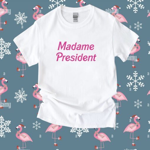 Madame President Tee Shirt