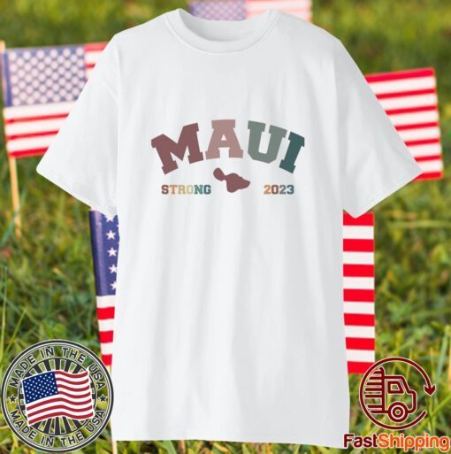 Maui Strong, Maui Wildfire Relief 2023 Shirts