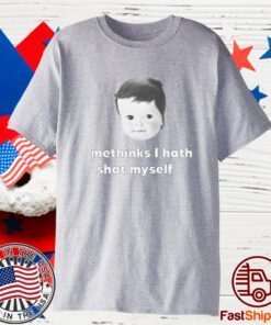 Methinks I Hath Shat Myself 2023 Shirt