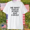 Michael Jordan We Want Our 40 Acres And A Mule 2023 Shirt