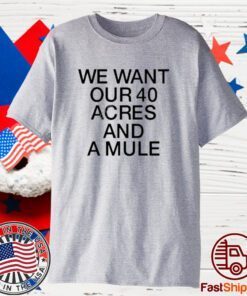 Michael Jordan We Want Our 40 Acres And A Mule 2023 Shirt