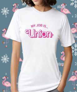 My Job is Union Tee Shirt