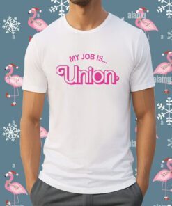 My Job is Union Tee Shirt