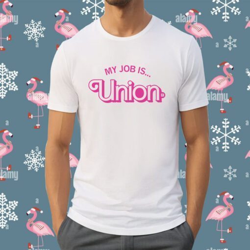My Job is Union Tee Shirt