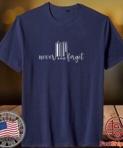 Never Forget 9/11 Classic Shirt
