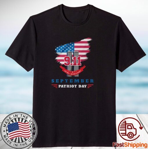 Never Forget September 11 Patriot Day 2023 Shirt