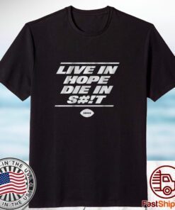 New York Live In Hope Die in Shit Tee Shirt