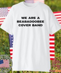 Outside Lands We Are A Beabadoobee Cover Band Tee Shirt