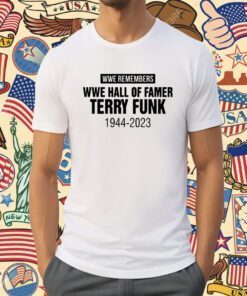 Rip Terry Funk Wwe Remembers Hall Of Famer 1944-2023 Shirts