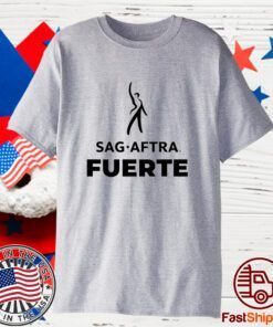 Sag Aftra Fuerte 2023 Shirt