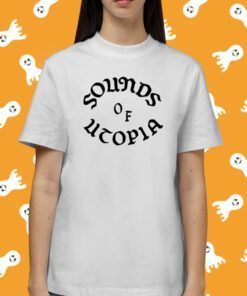 Sounds Of Utopia Tee Shirt