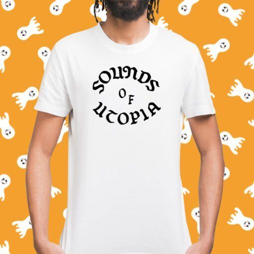 Sounds Of Utopia Tee Shirt