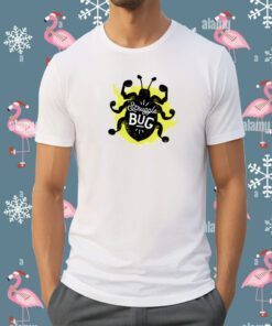 Struggle Bug Tee Shirt