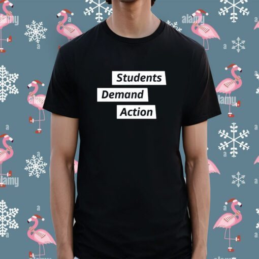 Students Demand Action Shirts
