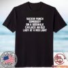 Sucker Punch Somebody On A Sidewalk Carjack An Old Lady At A Red Light Tee Shirt