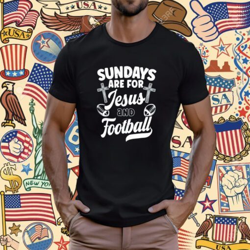 Sundays Are For Jesus and Football T-Shirt