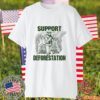 Support Deforestation 2023 Shirt