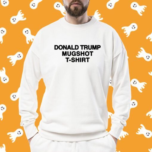 That Go Hard Donald Trump Mugshot Tee Shirt