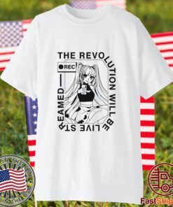 The Revolution Will Be Live Streamed 2023 Shirt