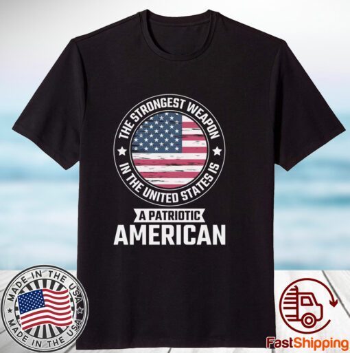 The strongest weapon is a patriotic American USA flag Patriot day september 11 Tee Shirt