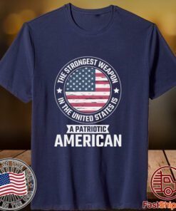 The strongest weapon is a patriotic American USA flag Patriot day september 11 Tee Shirt