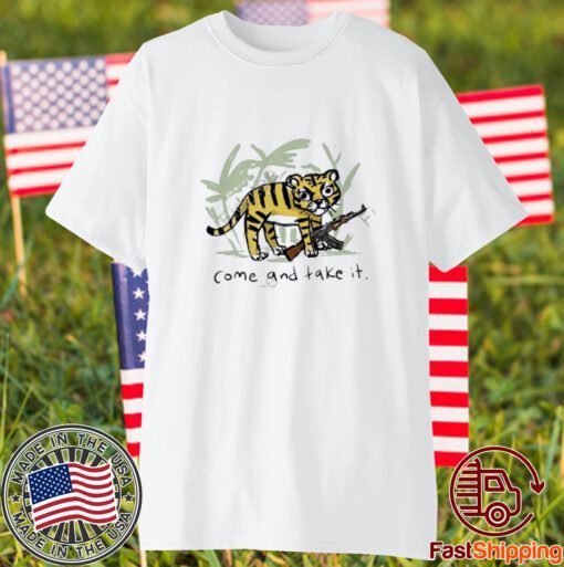 Trending Come And Take It Tiger 2023 Shirt