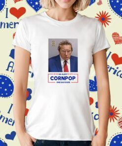 Trump 2024 Mugshot Re-Elect Cornpop One Bad Dude Shirt
