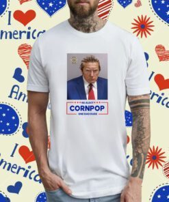 Trump 2024 Mugshot Re-Elect Cornpop One Bad Dude Shirt