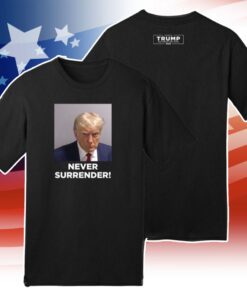 Never Surrender Donald Trump 2024 Long Sleeve