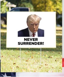 Donald Trump 2024 Never Surrender Yard Sign