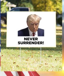 Donald Trump 2024 Never Surrender Yard Sign